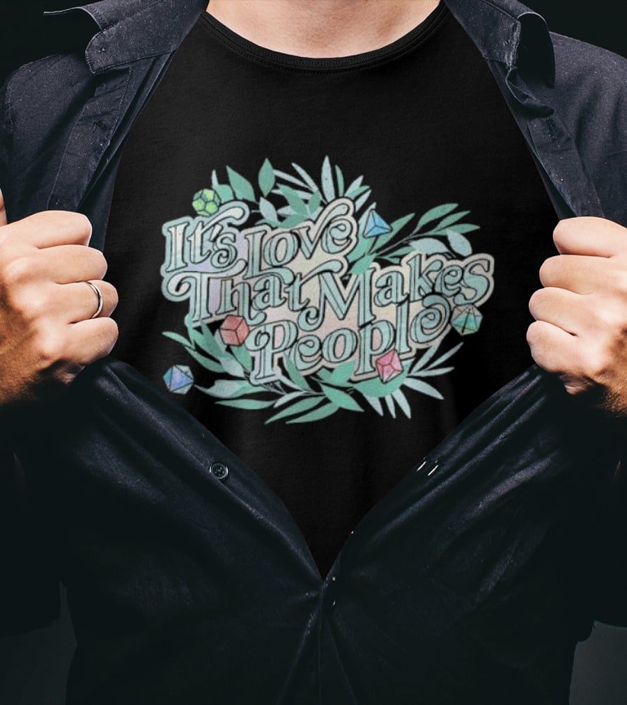 Critical Role Pride It's Love That Makes People Floral Design T-Shirt