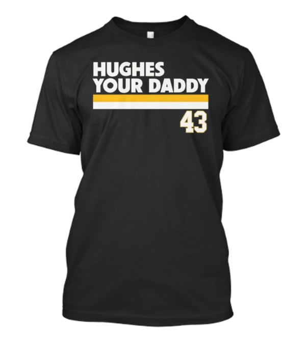 Hughes Your Daddy 43 T-Shirt