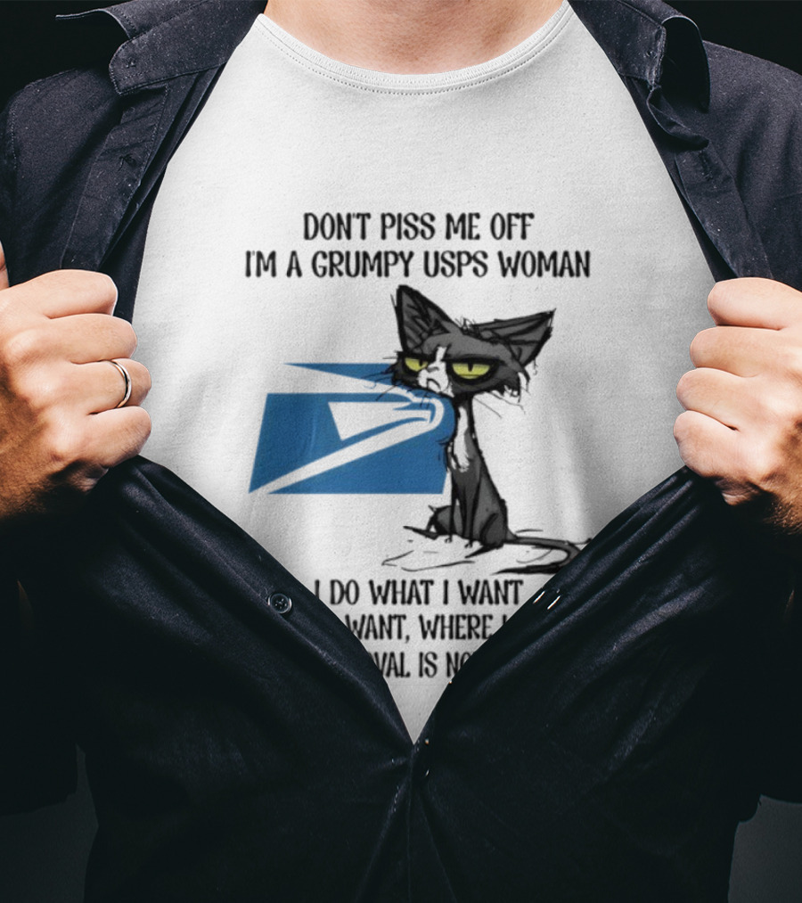 Don't Piss Me Off I'm A Grumpy USPS Woman Black Cat I Do What I Want Your Approval Is Not Required T-Shirt