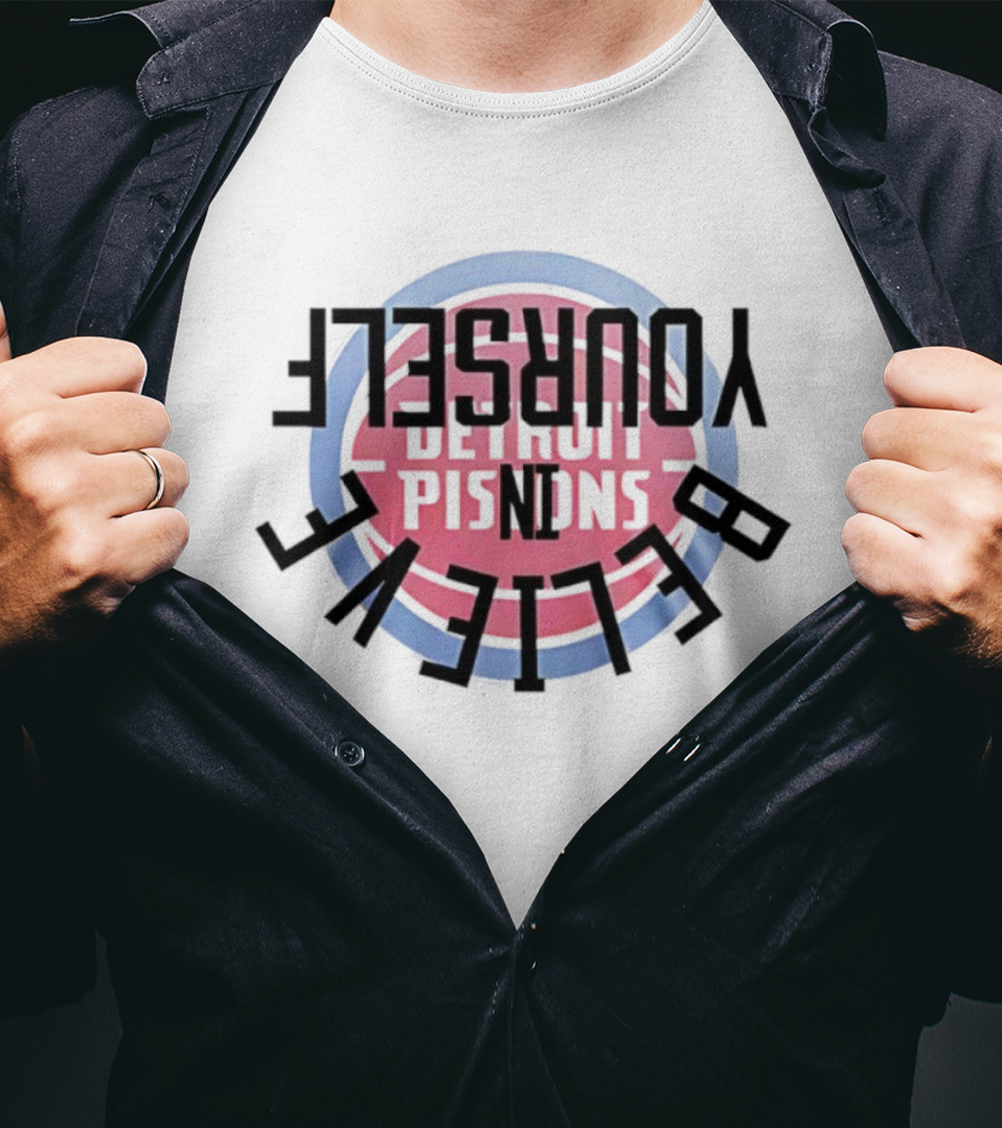 Detroit Pistons Believe In Yourself Basketball Team Motivation T-Shirt