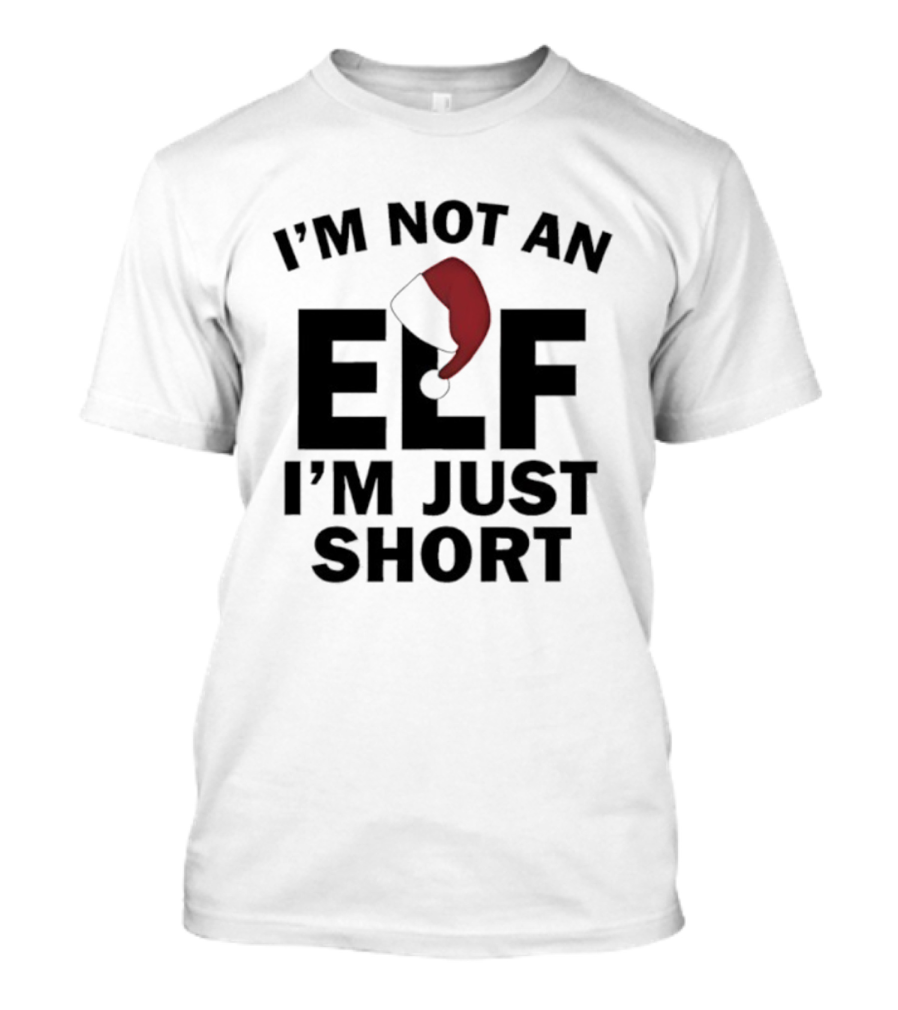 I’m Not An Elf I’m Just Short Red Hat T-Shirt