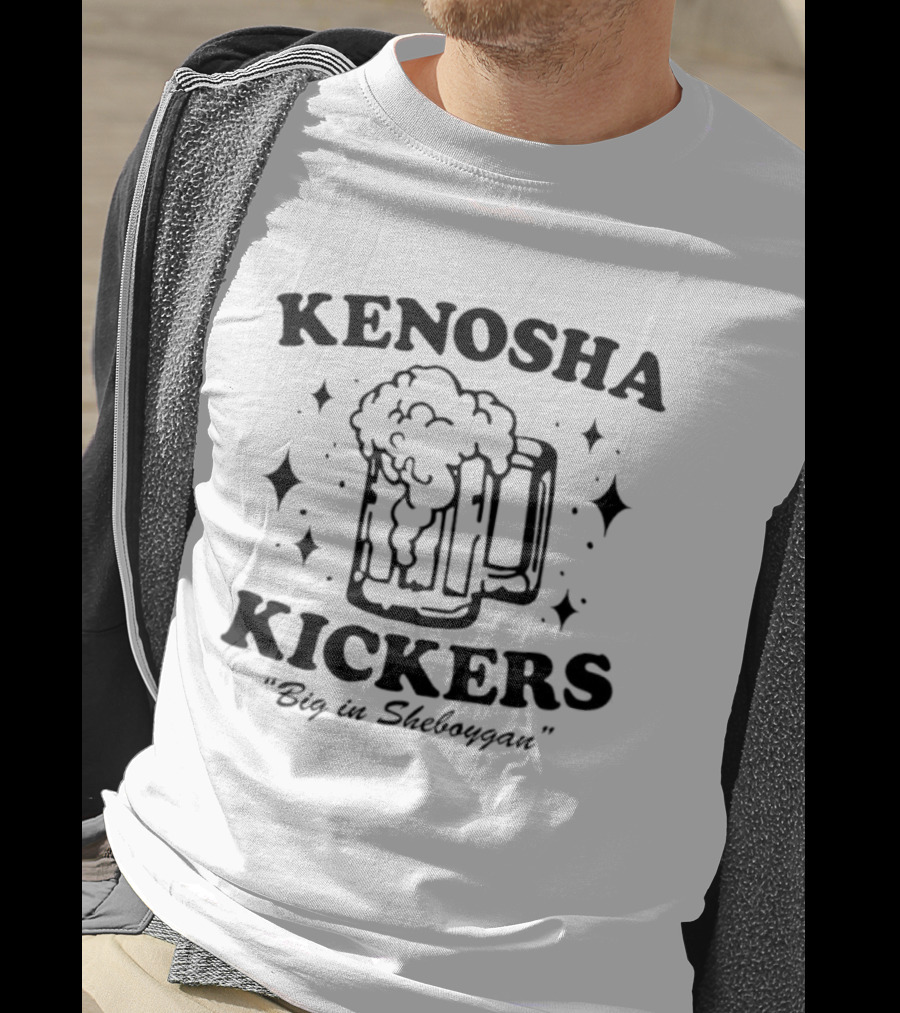 Kenosha Kickers Big In Sheboygan Beer Bubbles And Stars T-Shirt