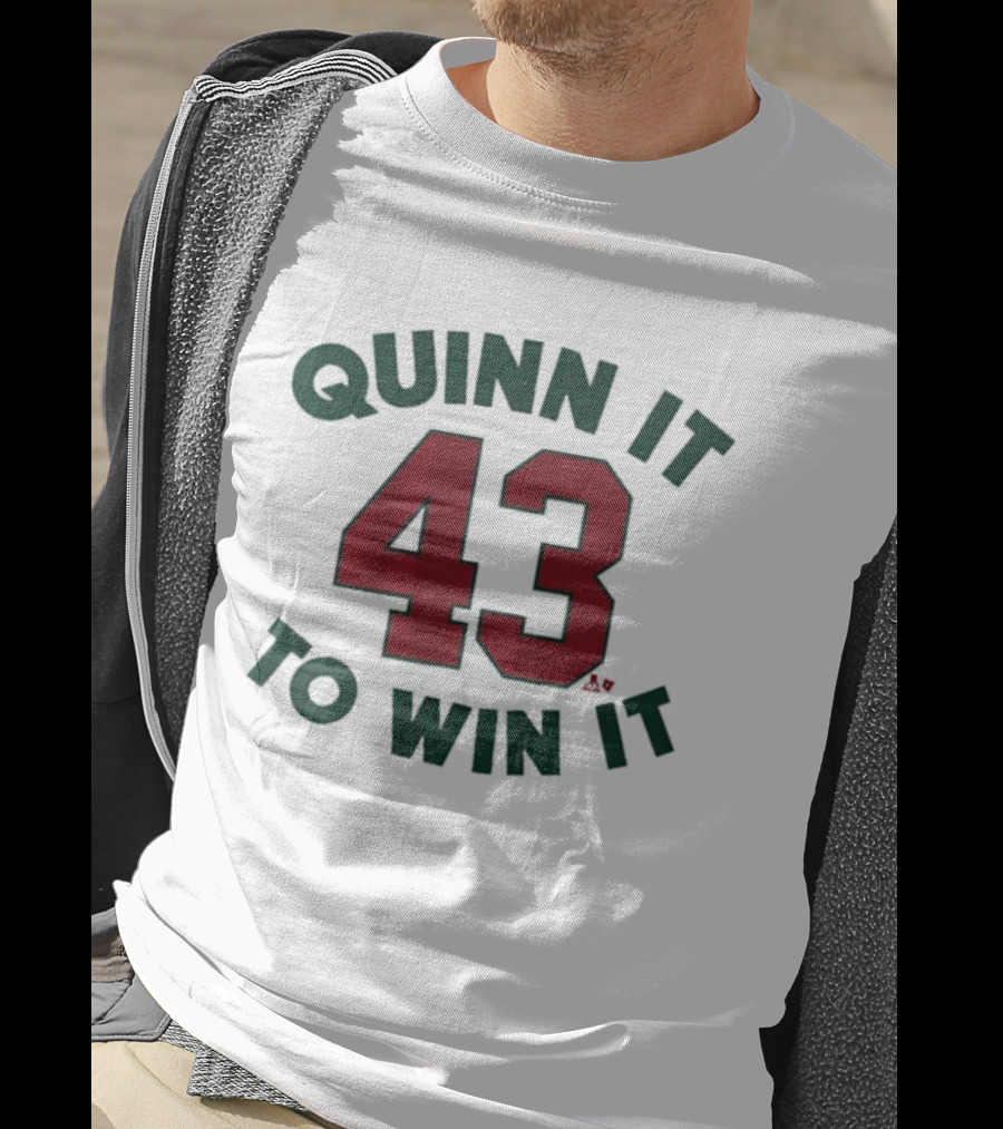 Quinn It To Win It 43 T-Shirt