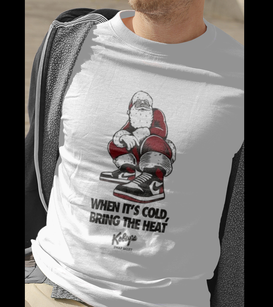 When It’s Cold Bring The Heat Santa Claus Sneakers Swap Meet T-Shirt
