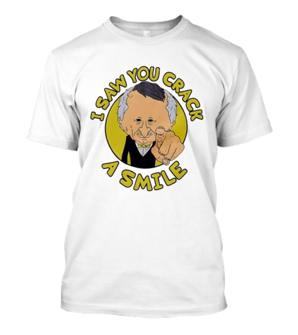 I Saw You Crack A Smile Smiling Friends Mr. Boss Meme T-Shirt