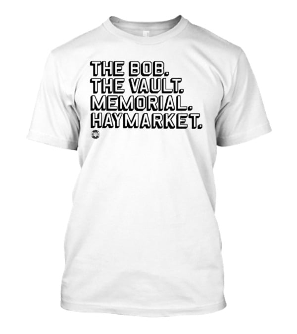 The Bob The Vault Memorial Haymarket T-Shirt