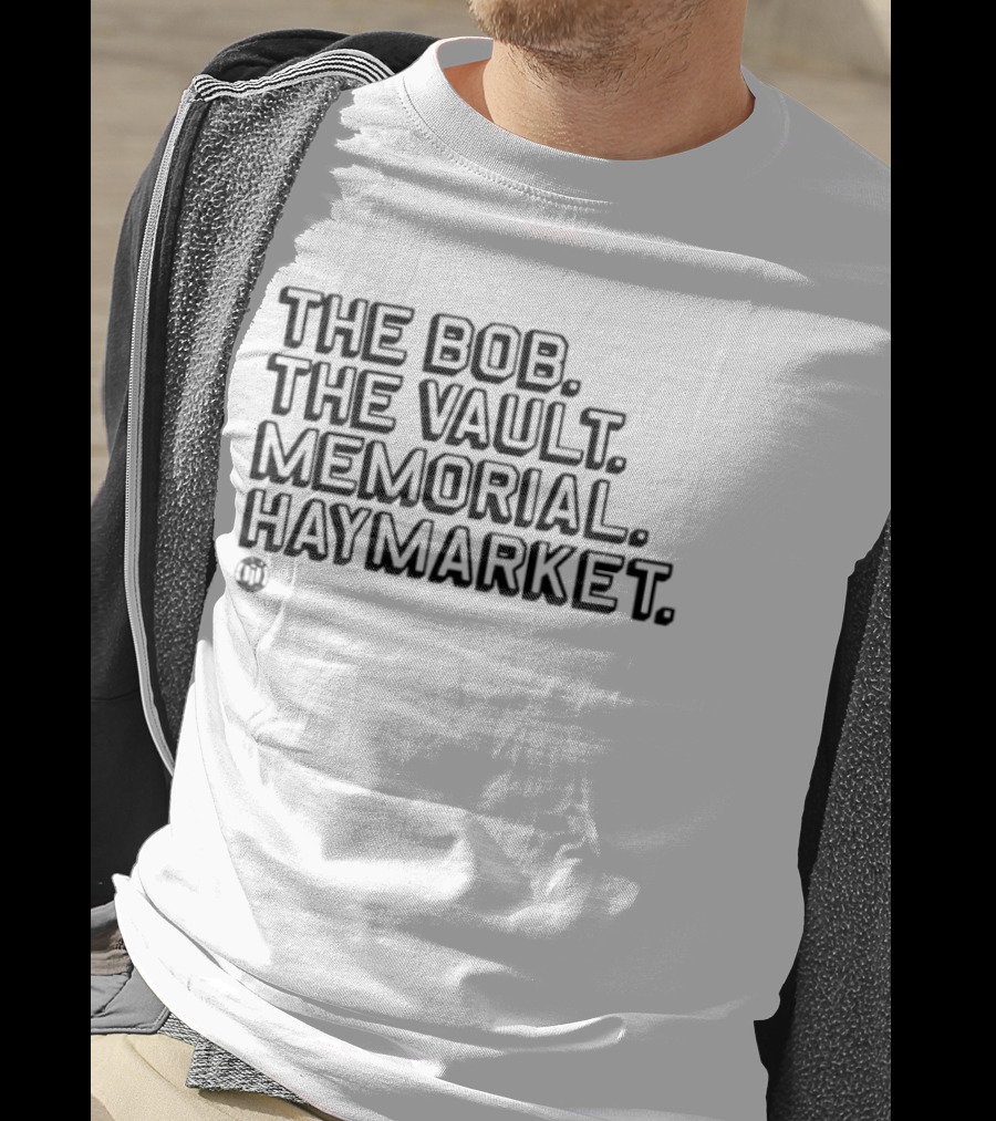The Bob The Vault Memorial Haymarket T-Shirt