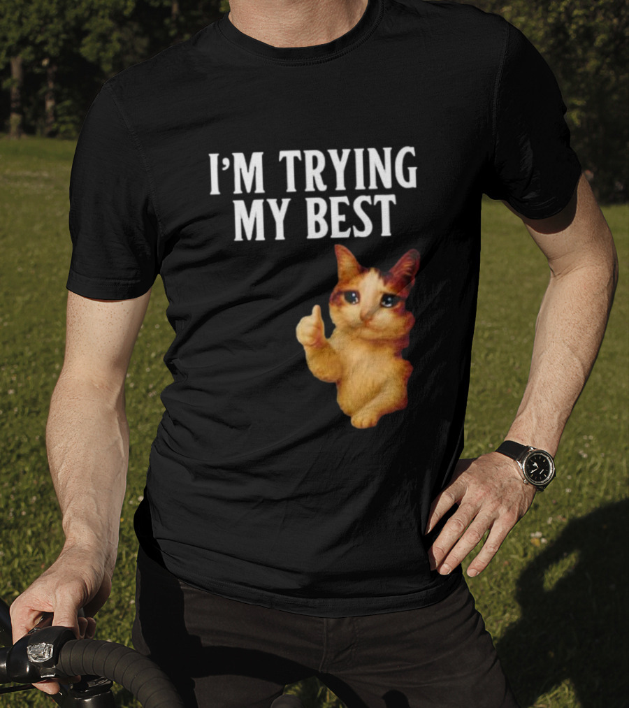 I'm Trying My Best Crying Cat Meme Funny Thumbs Up T-Shirt