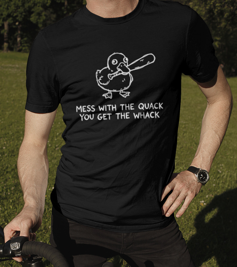 Mess With The Quack You Get The Whack Funny Duck Meme T-Shirt