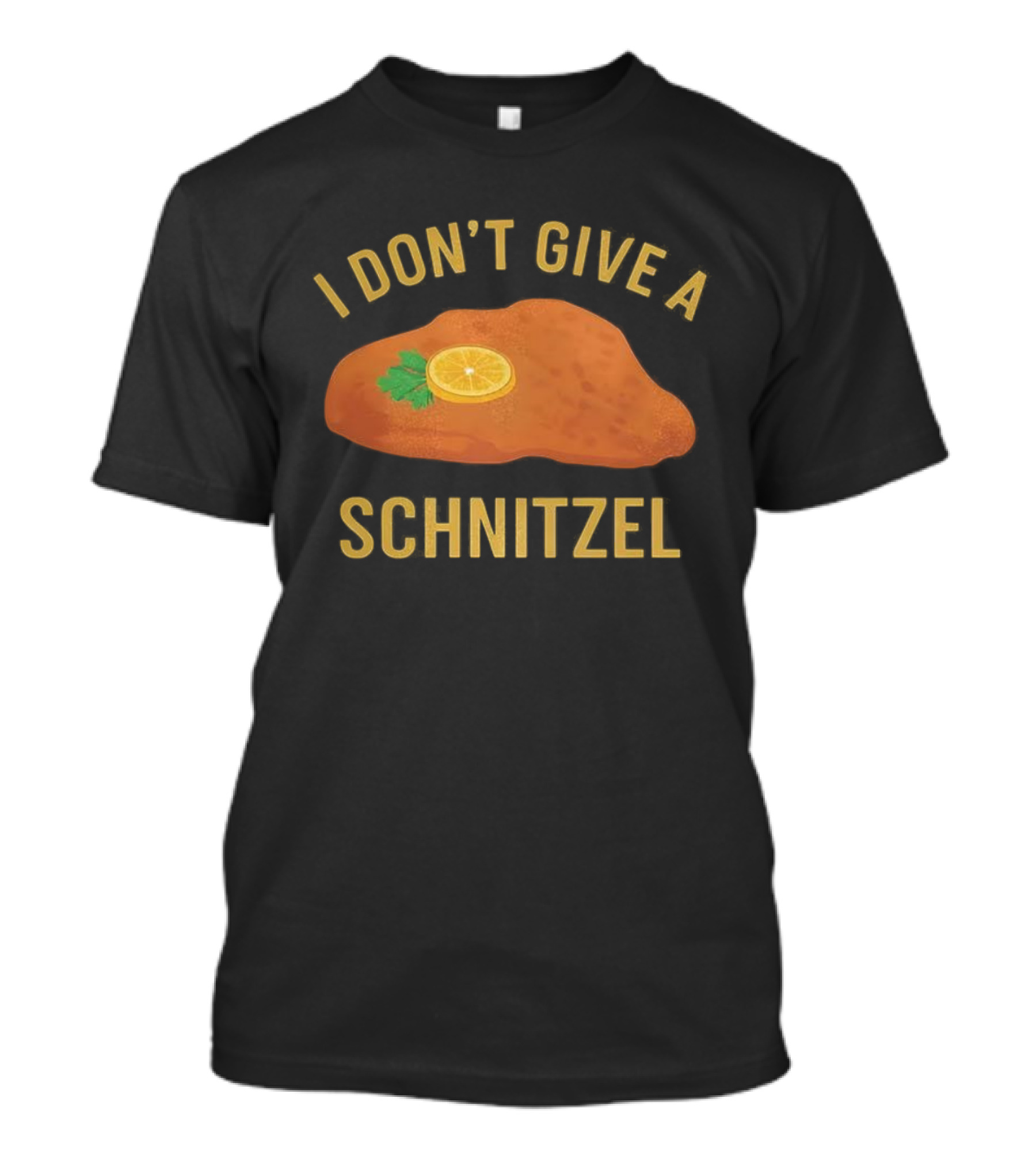 I Don't Give Schnitzel Funny Culinary Passion Statement T-Shirt