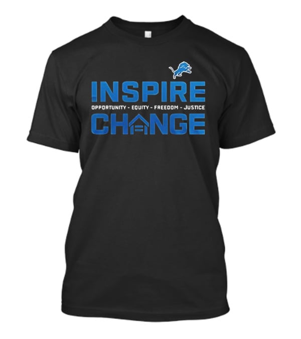 Detroit Lions Inspire Change Opportunity Equity Freedom Justice 2025 T-Shirt