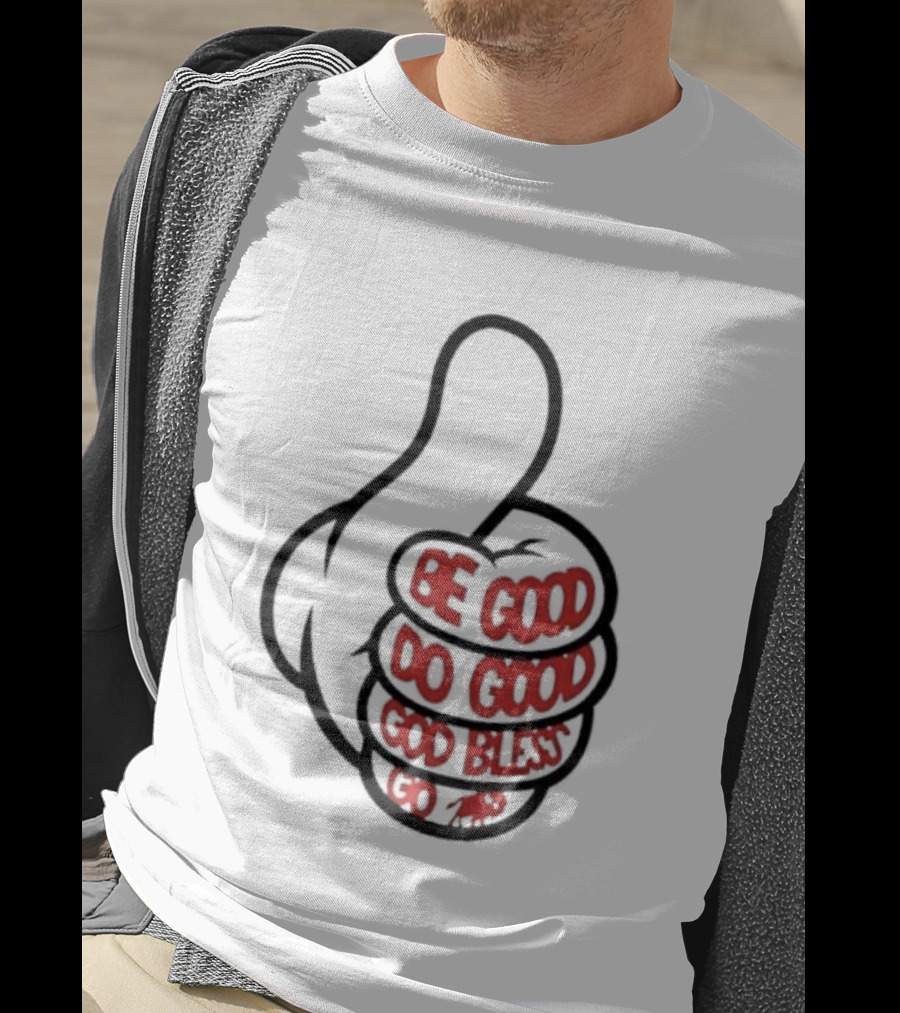 Be Good Do Good God Bless Go Buffalo Bills Thumbs Up T-Shirt