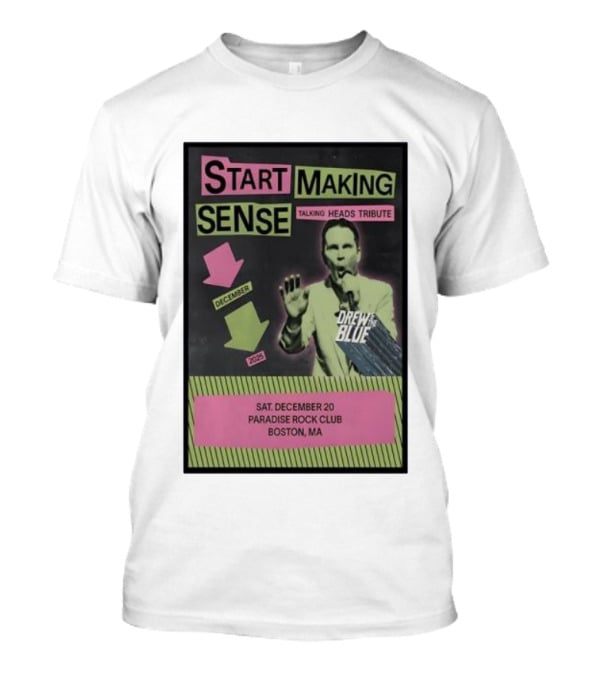 Start Making Sense Talking Heads Sat December 20 Paradise Rock Club Boston MA 2025 Drew Blue T-Shirt