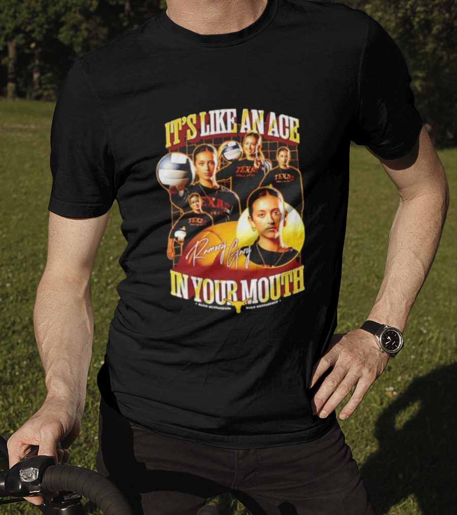 Texas Volleyball Ramsey Gary It's Like An Ace In Your Mouth T-Shirt
