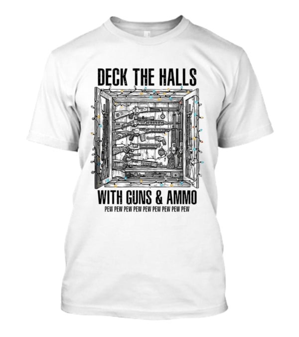 Deck The Halls With Guns And Ammo Pew Pew Pew Pew Pew Christmas Light Fun T-Shirt