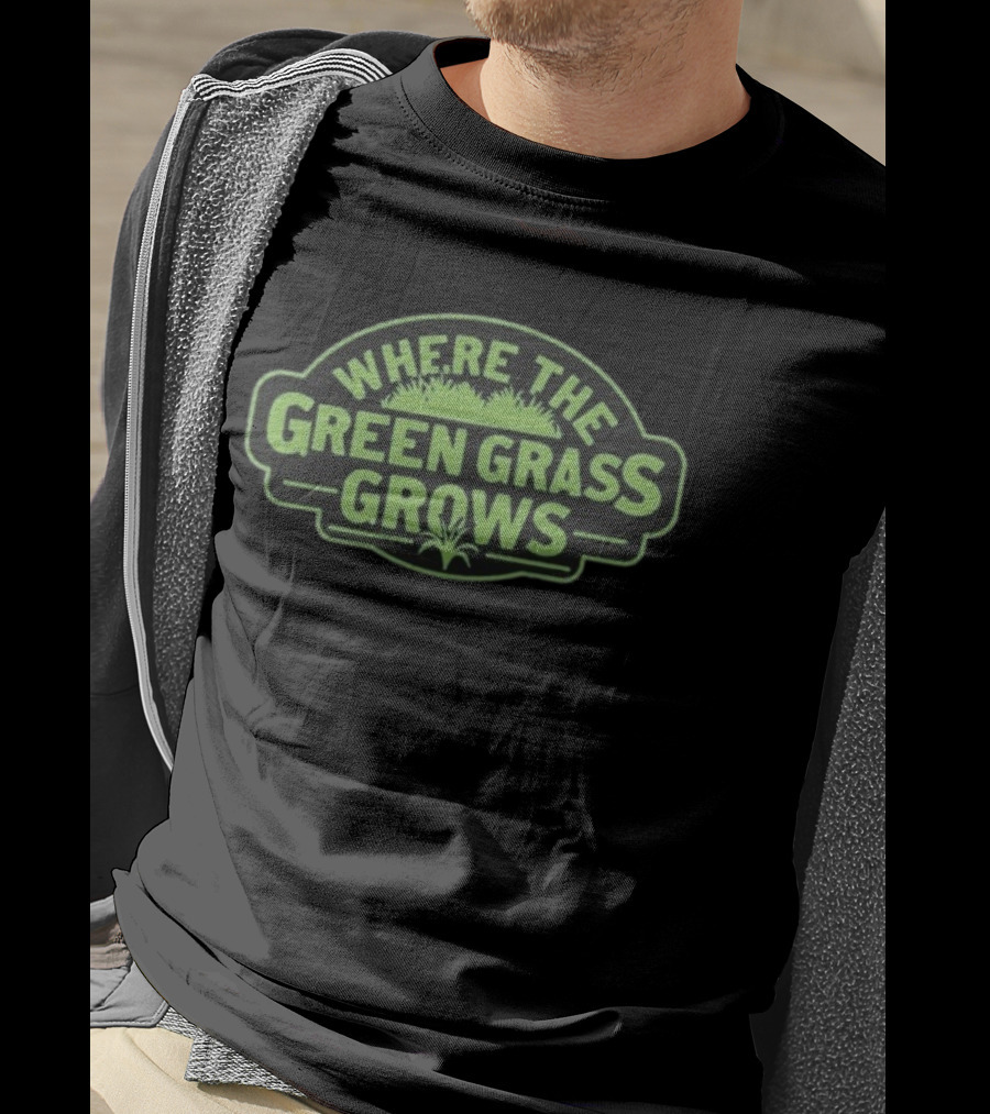Tim McGraw Where The Green Grass Grows Popular Song Phrase T-Shirt