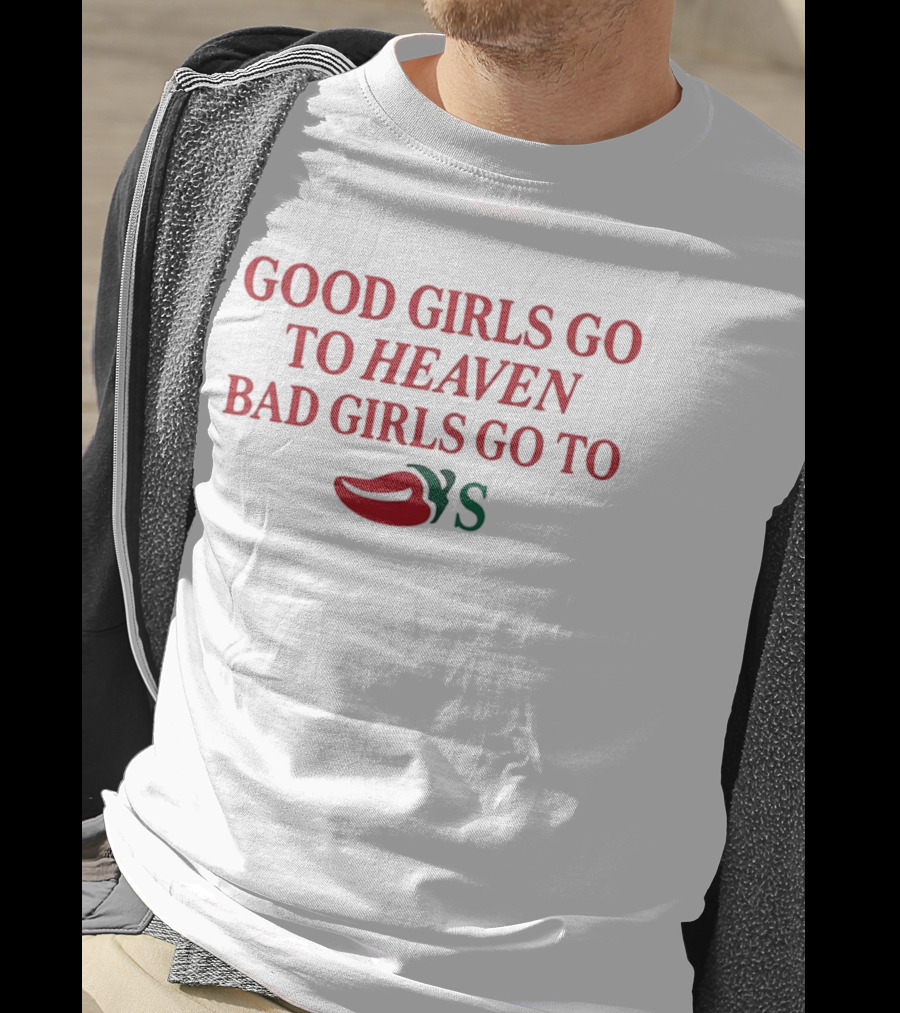Good Girls Go To Heaven Bad Girls Go To Chili's Pepper Meme T-Shirt