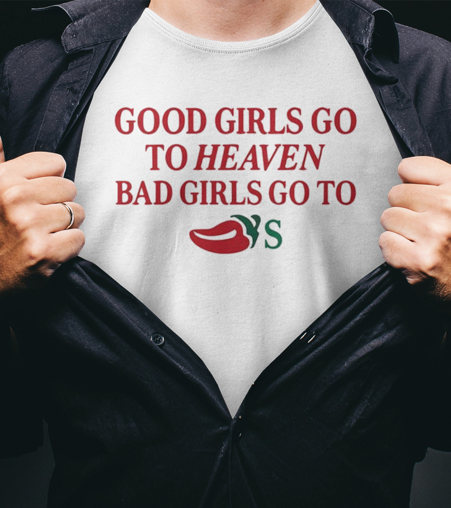Good Girls Go To Heaven Bad Girls Go To Chili's Pepper Meme T-Shirt