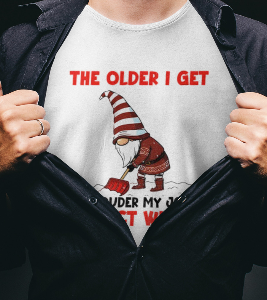 The Older I Get, The Louder My Joints Predict Winter Christmas Gnome T-Shirt