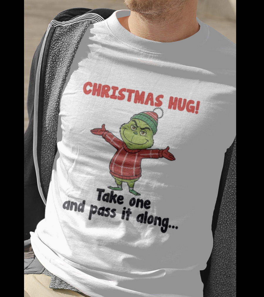 Christmas Hug Grinch Take One And Pass It Along Merry Xmas T-Shirt