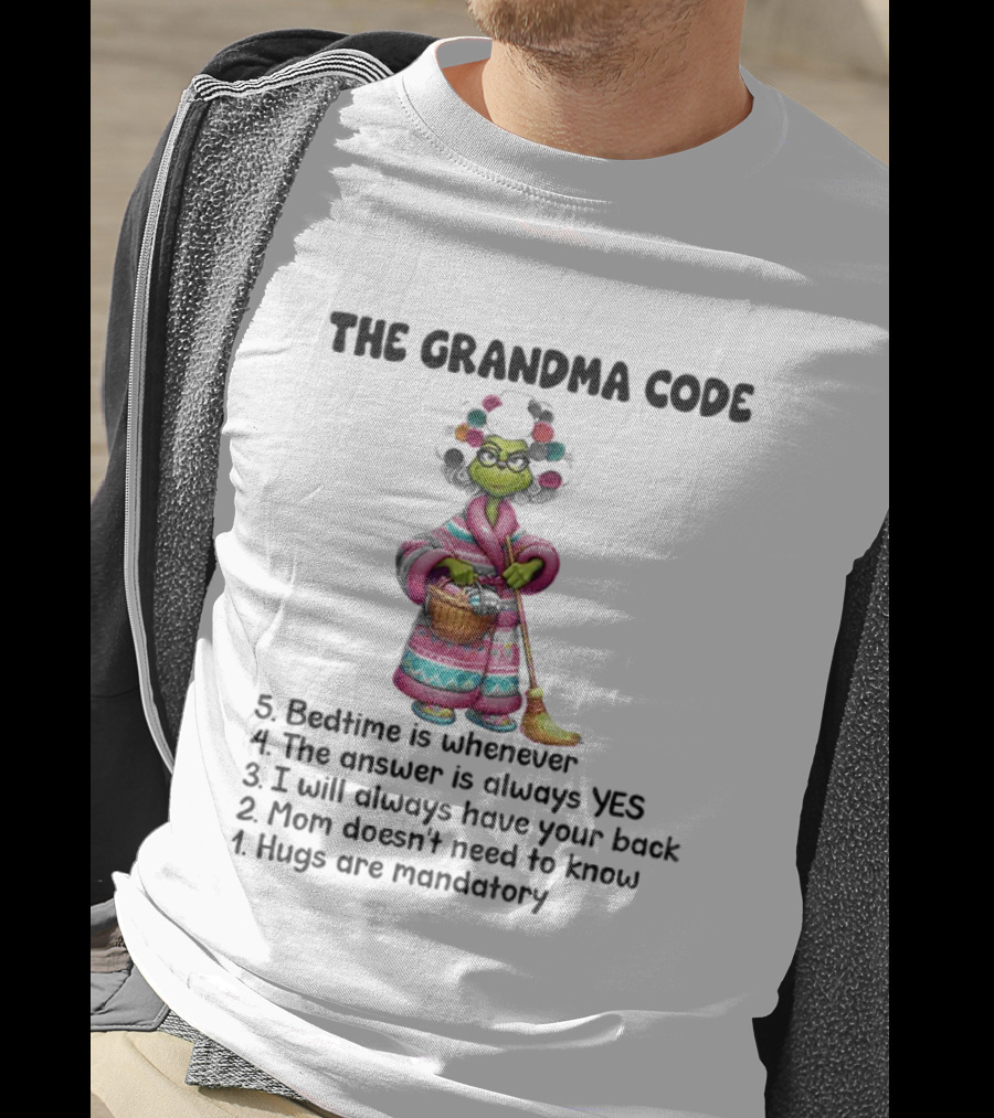 The Grandma Code Grinch Christmas Bedtime Answer Always Yes Hugs Mandatory T-Shirt
