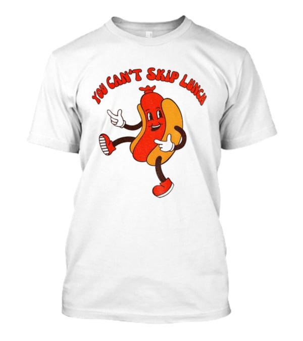 You Can't Skip Lunch Hot Dog Vintage Retro Playful T-Shirt