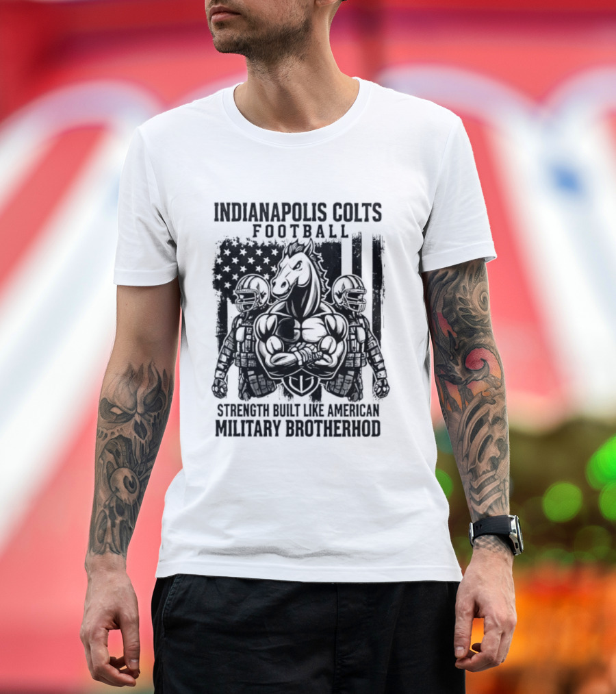 Indianapolis Colts Football Strength Built American Military Brotherhood T-Shirt