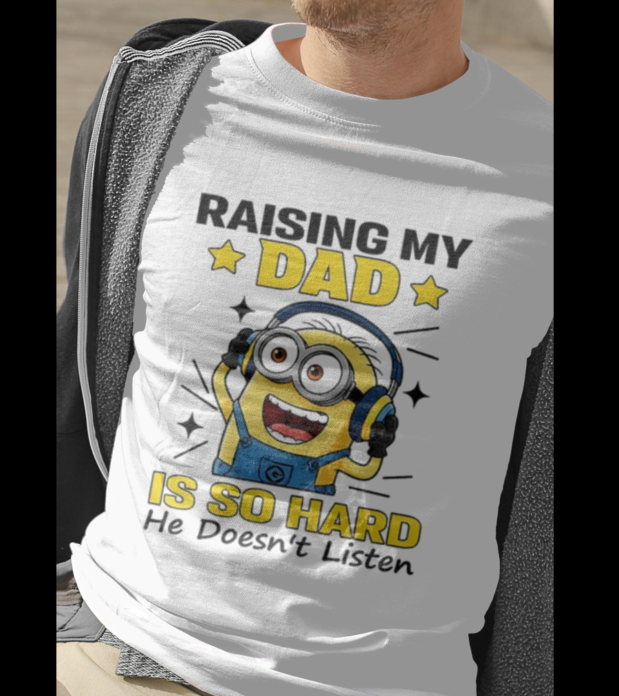 Raising My Dad Is So Hard Minion Headphones Fun T-Shirt