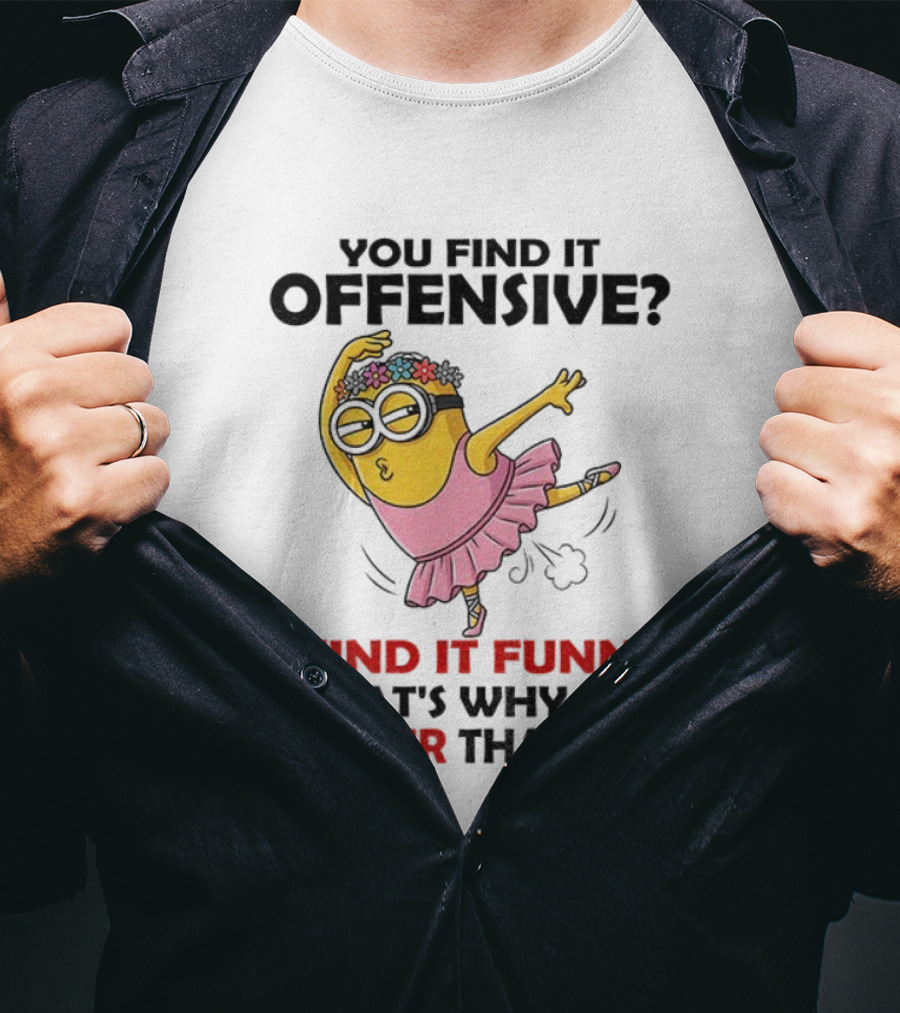 Minion You Find It Offensive I Find It Funny That’s Why I’m Happier Than You Pink Dress T-Shirt