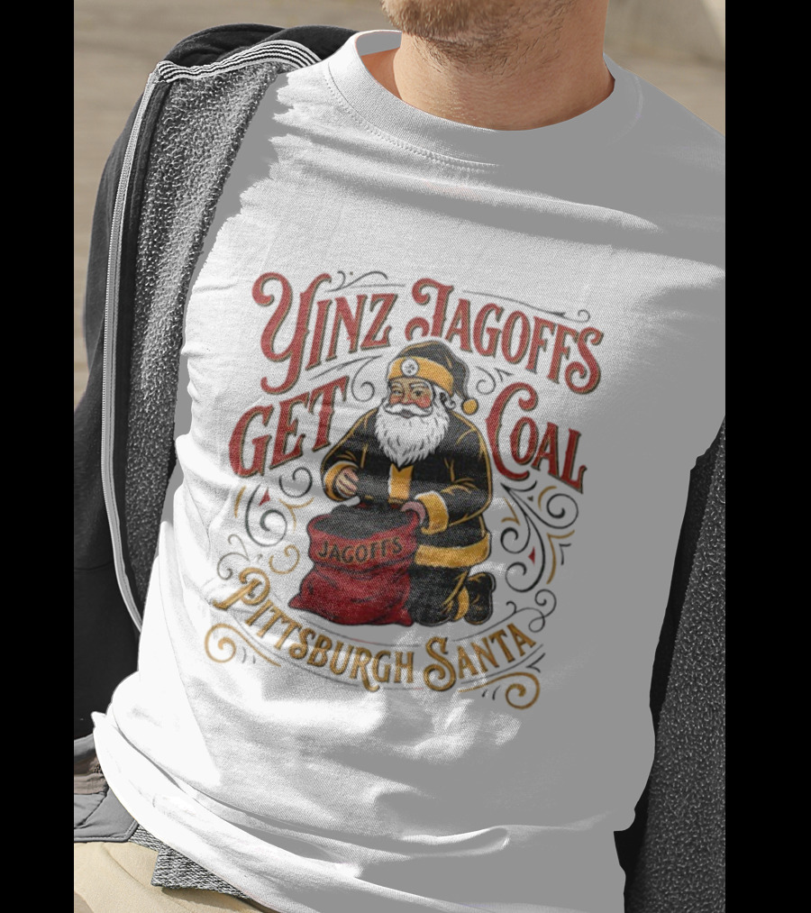 Yinz Jagoffs Get Coal Pittsburgh Santa Steelers Christmas T-Shirt
