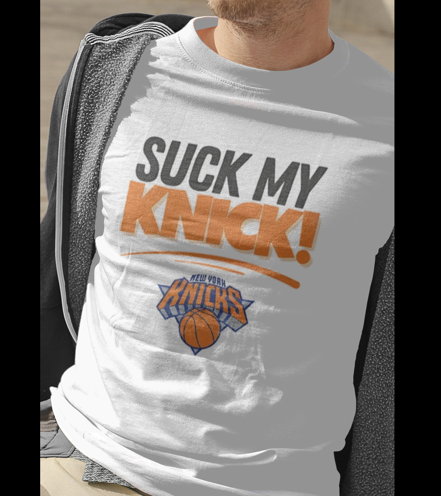 Suck My Knick New York Knicks Basketball Fan Apparel T-Shirt