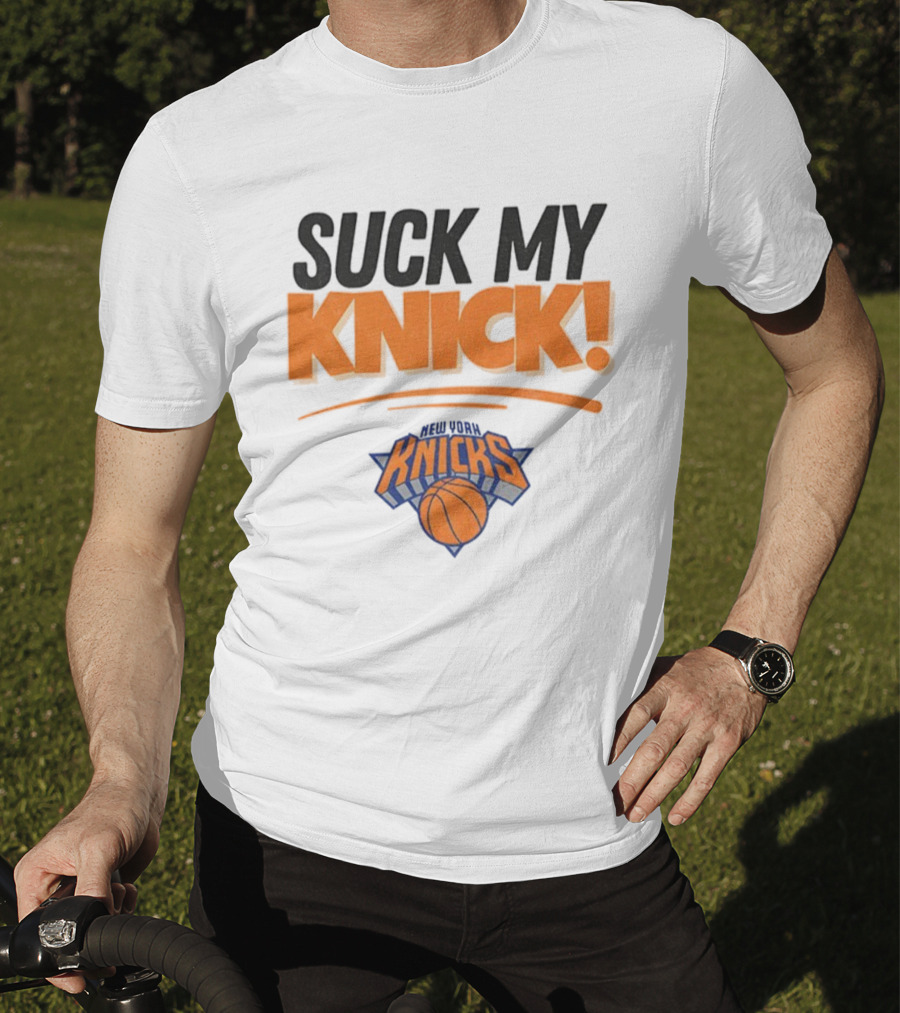 Suck My Knick New York Knicks Basketball Fan Apparel T-Shirt