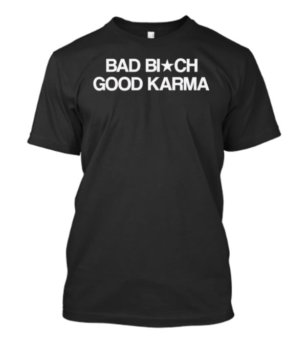 BAD BITCH GOOD KARMA Star Symbol Bold Text T-Shirt