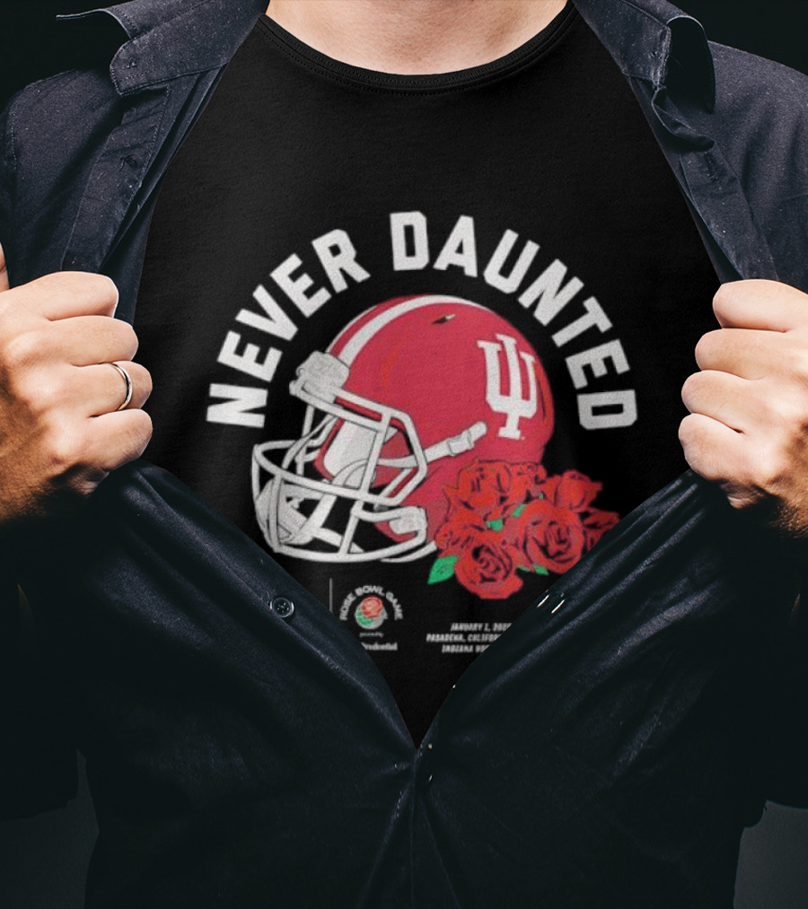 Indiana Hoosiers Never Daunted 2026 Rose Bowl Game CFP Semifinal College Football Playoff Pasadena Roses Helmet T-Shirt