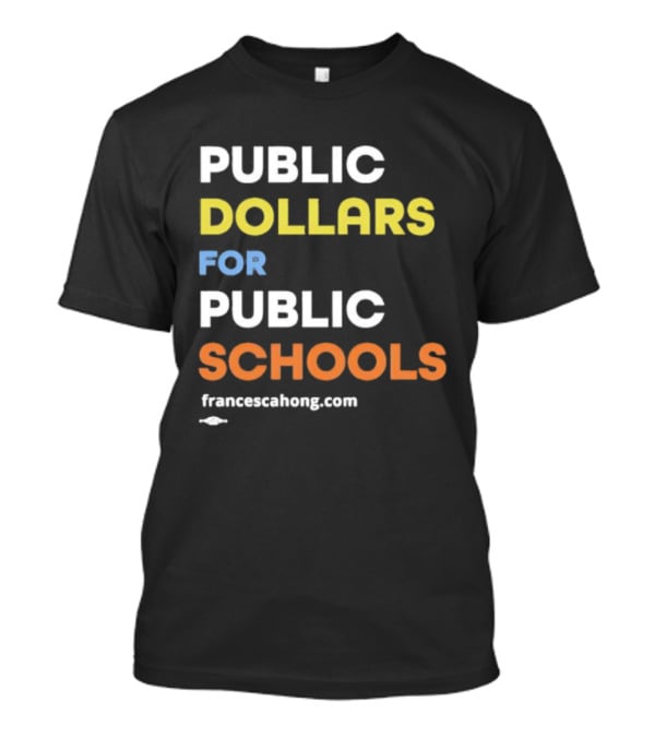 Public Dollars For Public Schools Francesca Hong Vintage T-Shirt