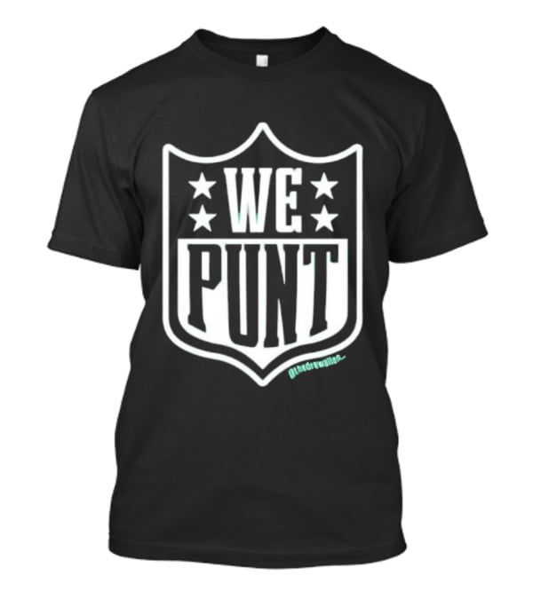 We Punt NFL Shield With Stars Football Humor T-Shirt