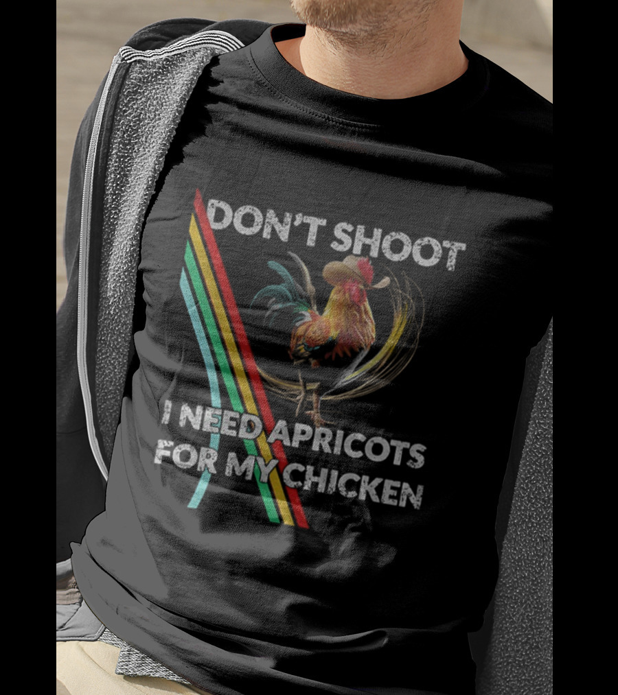 Don't Shoot I Need Apricots For My Chicken Rooster Retro Style T-Shirt