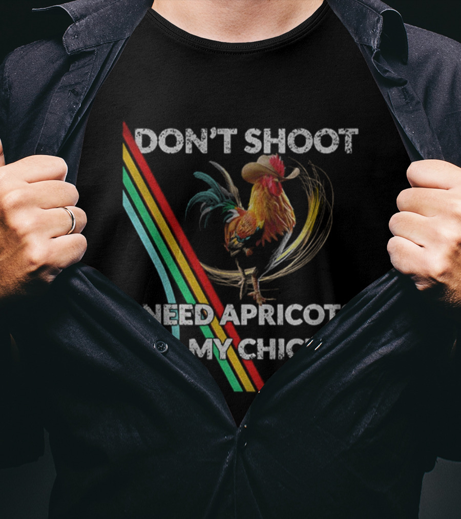 Don't Shoot I Need Apricots For My Chicken Rooster Retro Style T-Shirt