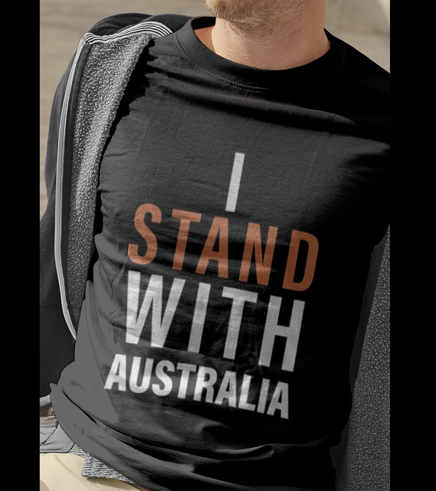 I Stand With Australia Support Statement T-Shirt