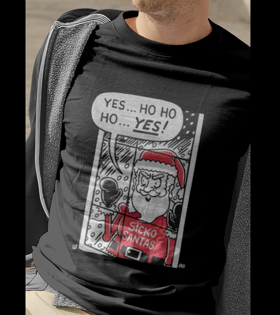 Sicko Santas Yes Ho Ho Ho Yes Merry Christmas T-Shirt
