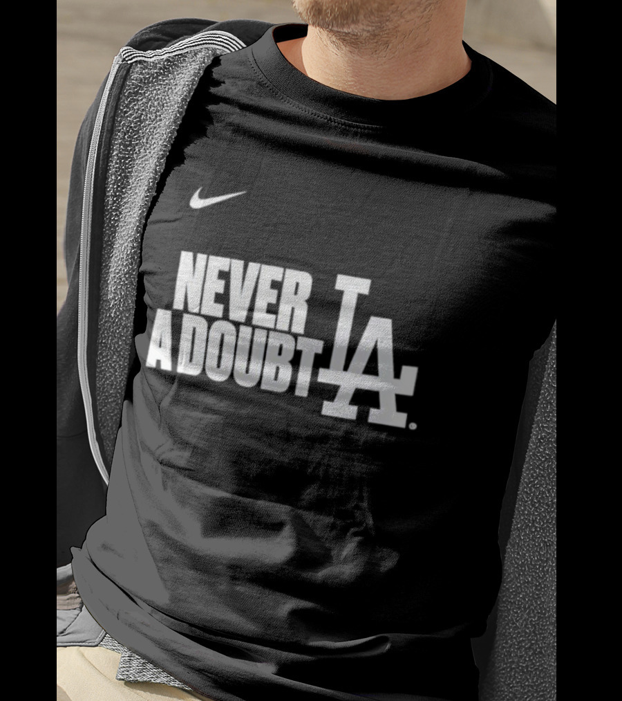 LA Dodgers 2025 World Series Champions Never A Doubt Nike T-Shirt
