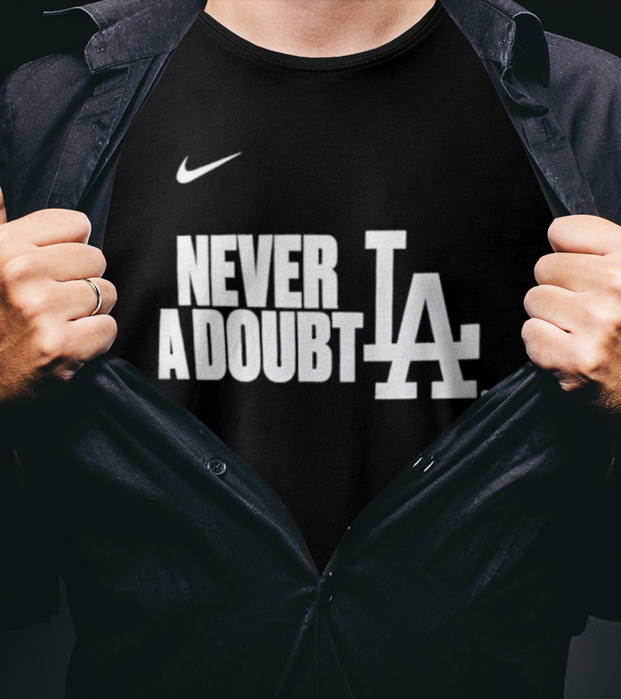 LA Dodgers 2025 World Series Champions Never A Doubt Nike T-Shirt