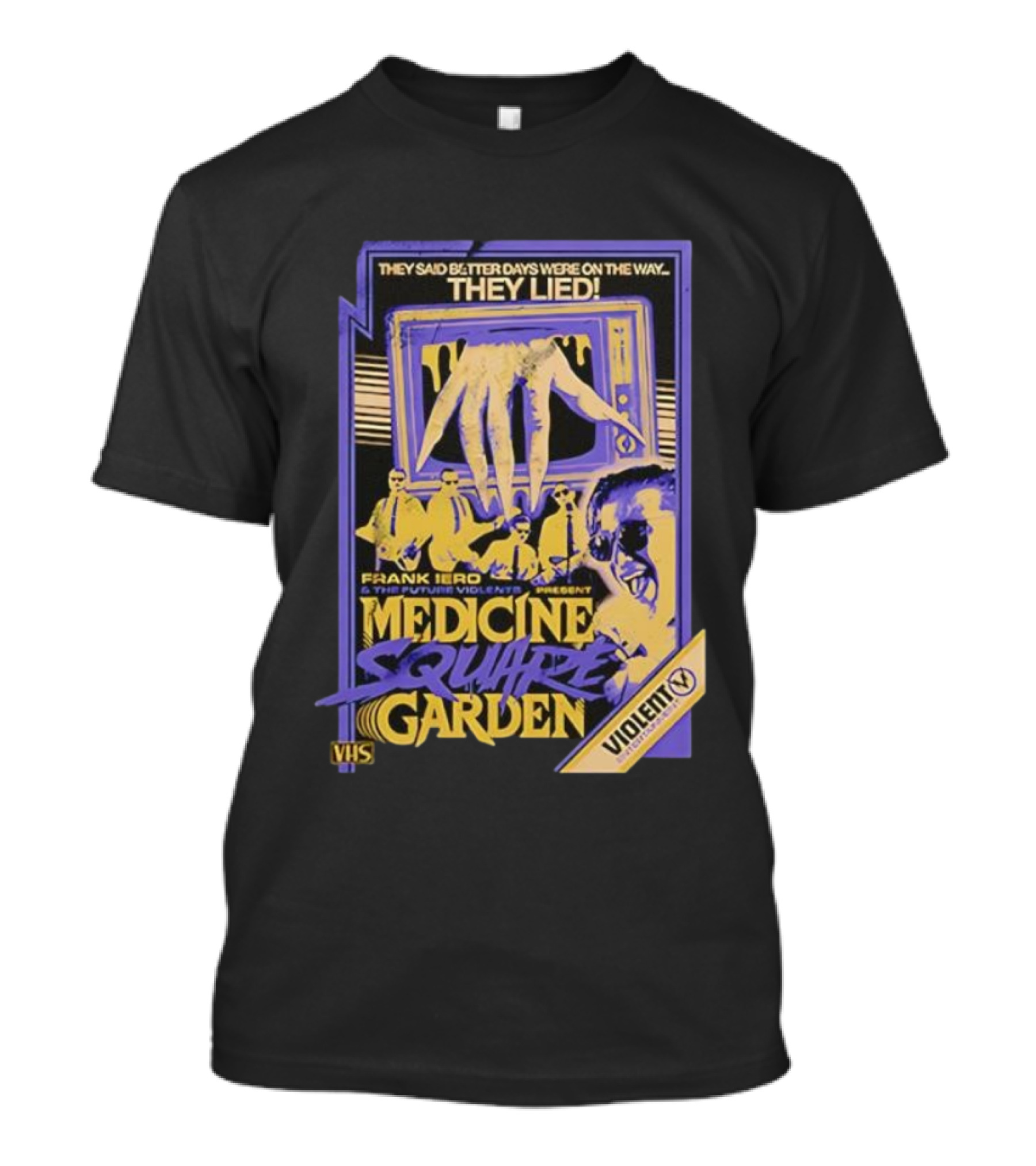 Medicine Square Garden Frank Iero The Future Violents They Lied VHS Violent X T-Shirt