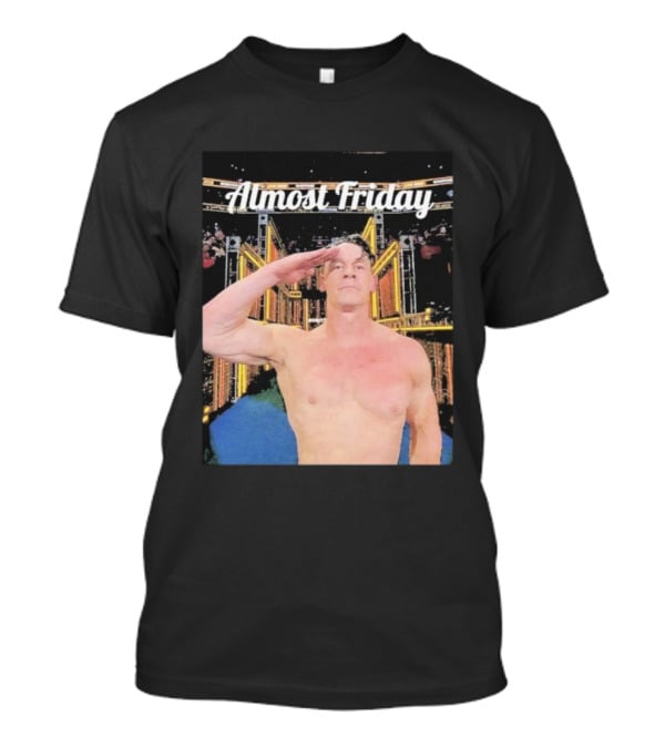 Almost Friday John Cena Saluting WWE Entrance Stage T-Shirt