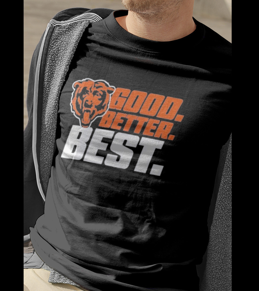 Chicago Bears Good Better Best T-Shirt