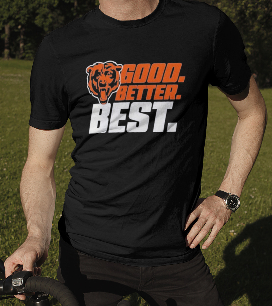 Chicago Bears Good Better Best T-Shirt
