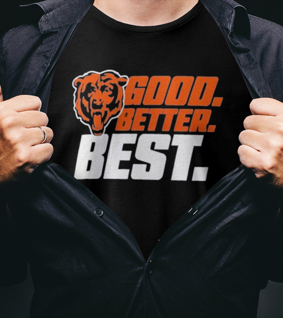 Chicago Bears Good Better Best T-Shirt