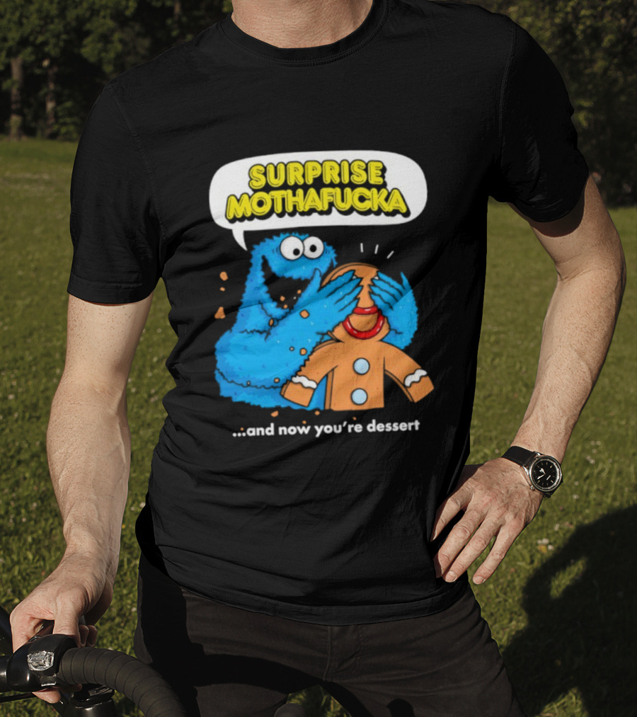 Surprise Mothafucka Cookie Monster Blindfolding Gingerbread Dessert T-Shirt