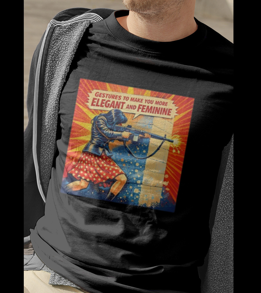 Gestures To Make You More Elegant And Feminine With Rifle T-Shirt