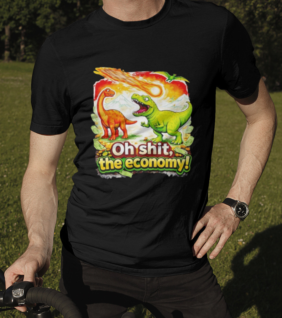Brontosaurus T-Rex Meteor Oh Shit The Economy T-Shirt